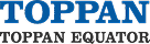 Toppan Equator